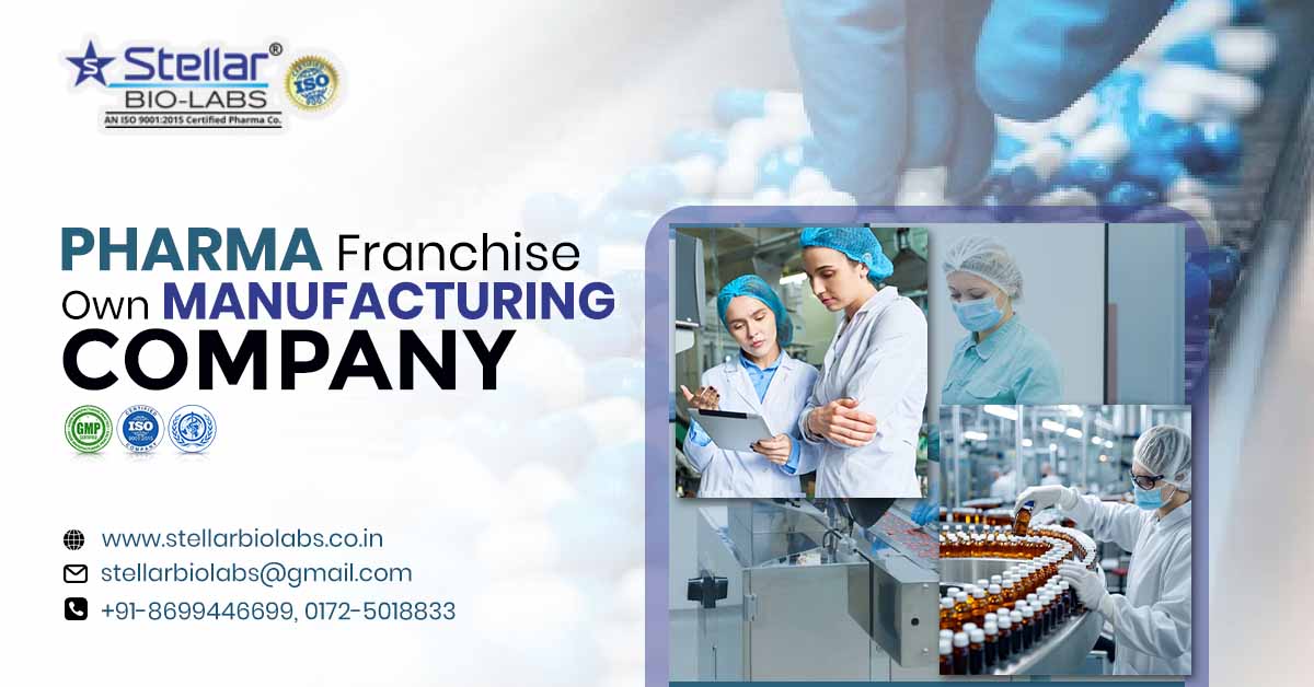 Pharma Franchise Own Manufacturing Company